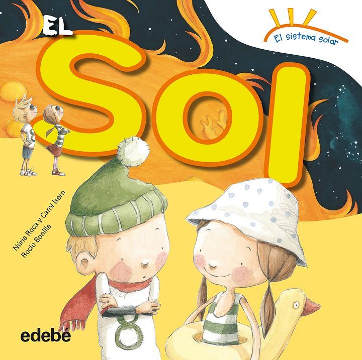 EL SOL | 9788468315607 | ROCA SOTO, NURIA/ISERN TORRENTE, CAROL | Llibreria La Font de Mimir - Llibreria online Barcelona - Comprar llibres català i castellà