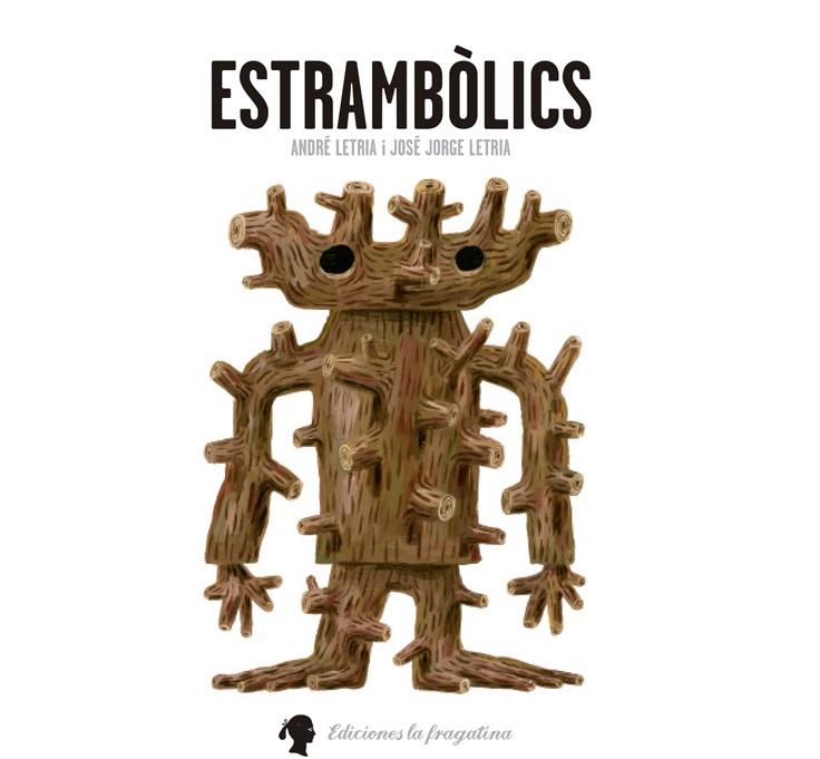 ESTRAMBÒLICS | 9788494201912 | JOSÉ JORGE LETRIA | Llibreria La Font de Mimir - Llibreria online Barcelona - Comprar llibres català i castellà