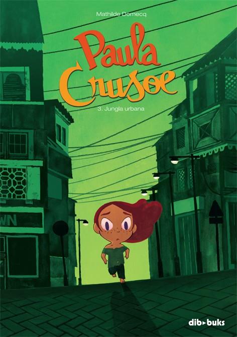 PAULA CRUSOE 3 | 9788416507207 | DOMECQ, MATHILDE | Llibreria La Font de Mimir - Llibreria online Barcelona - Comprar llibres català i castellà