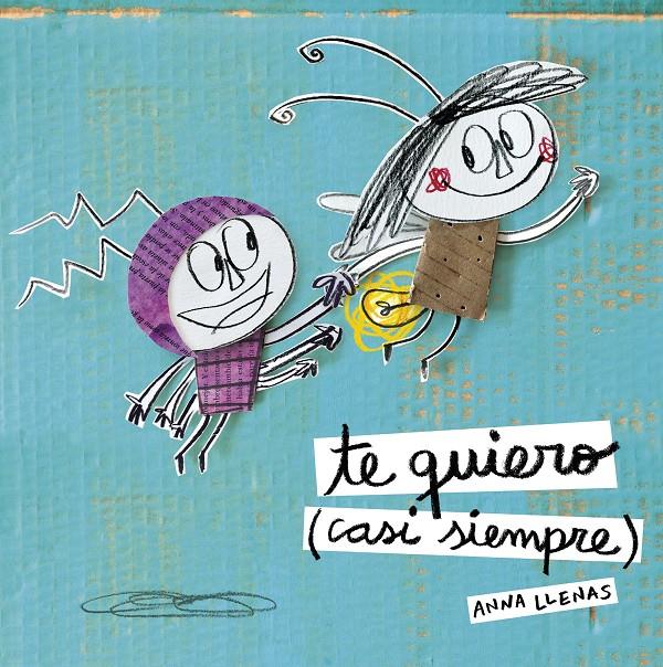 TE QUIERO (CASI SIEMPRE) | 9788467043709 | ANNA LLENAS | Llibreria La Font de Mimir - Llibreria online Barcelona - Comprar llibres català i castellà