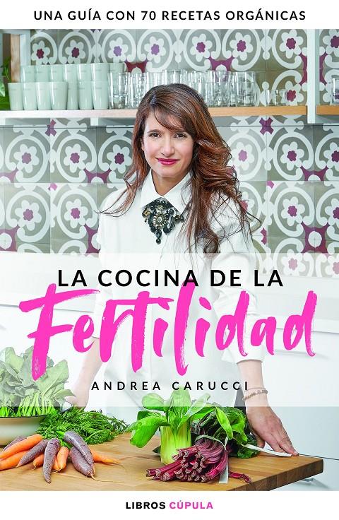 LA COCINA DE LA FERTILIDAD | 9788448025328 | CARUCCI, ANDREA | Llibreria La Font de Mimir - Llibreria online Barcelona - Comprar llibres català i castellà