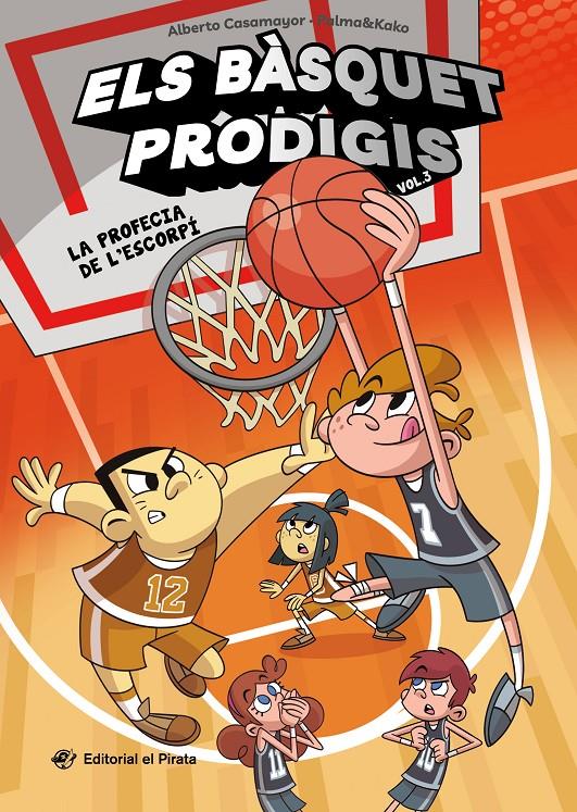 ELS BÀSQUET PRODIGIS 3 - LA PROFECIA DE L'ESCORPÍ | 9788419912206 | CASAMAYOR, ALBERTO | Llibreria La Font de Mimir - Llibreria online Barcelona - Comprar llibres català i castellà