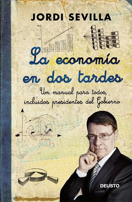 LA ECONOMÍA EN DOS TARDES | 9788423412693 | SEVILLA, JORDI | Llibreria La Font de Mimir - Llibreria online Barcelona - Comprar llibres català i castellà