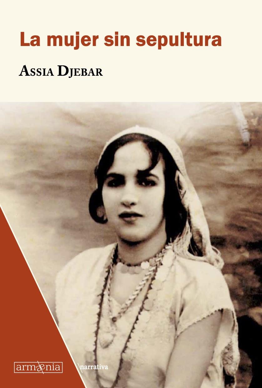 LA MUJER SIN SEPULTURA | 9788412227611 | ASSIA DJEBAR | Llibreria La Font de Mimir - Llibreria online Barcelona - Comprar llibres català i castellà