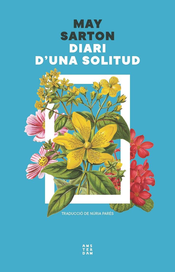 DIARI D'UNA SOLITUD | 9788419960498 | SARTON, MAY | Llibreria La Font de Mimir - Llibreria online Barcelona - Comprar llibres català i castellà