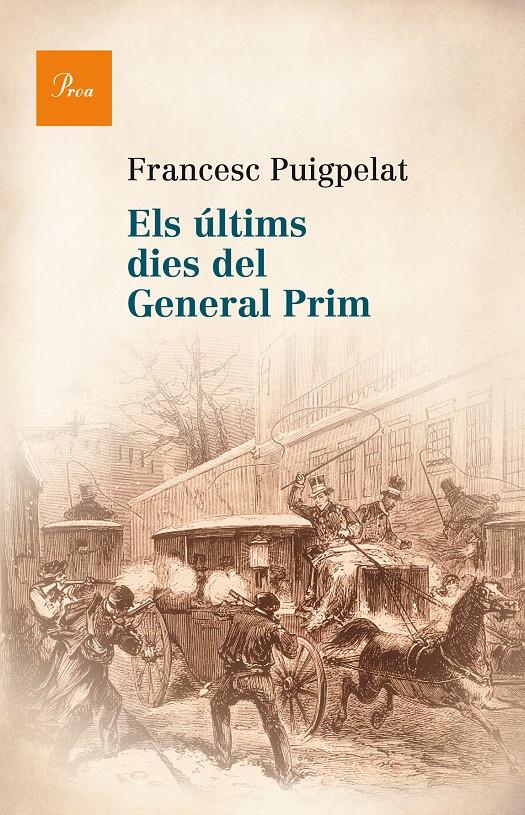 ELS ÚLTIMS DIES DEL GENERAL PRIM | 9788475884622 | FRANCESC PUIGPELAT I VALLS | Llibreria La Font de Mimir - Llibreria online Barcelona - Comprar llibres català i castellà