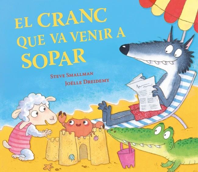 EL CRANC QUE VA VENIR A SOPAR (L'OVELLETA QUE VA VENIR A SOPAR) | 9788448873035 | SMALLMAN, STEVE | Llibreria La Font de Mimir - Llibreria online Barcelona - Comprar llibres català i castellà