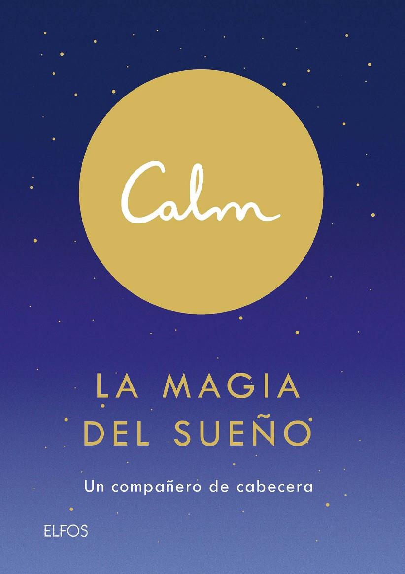 CALM. LA MAGIA DEL SUEÑO | 9788418075155 | ACTON SMITH, MICHAEL | Llibreria La Font de Mimir - Llibreria online Barcelona - Comprar llibres català i castellà