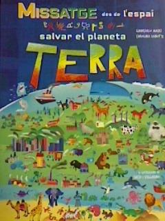 MISSATGE DES DE L'ESPAI SALVAR EL PLANETA TERRA | 9788417452681 | MACRI, G. / ZANOTTI, CAROLINA | Llibreria La Font de Mimir - Llibreria online Barcelona - Comprar llibres català i castellà