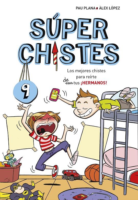 LOS MEJORES CHISTES PARA REIRTE DE TUS ¡HERMANOS! (SÚPER CHISTES 9) | 9788417460709 | PLANA, PAU | Llibreria La Font de Mimir - Llibreria online Barcelona - Comprar llibres català i castellà