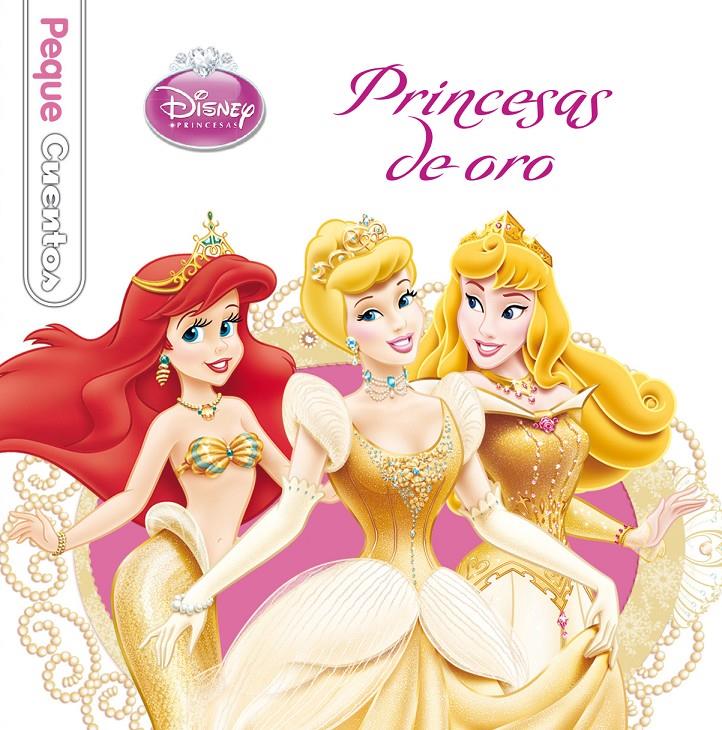 PRINCESAS DE ORO. PEQUECUENTOS | 9788499515533 | DISNEY | Llibreria La Font de Mimir - Llibreria online Barcelona - Comprar llibres català i castellà