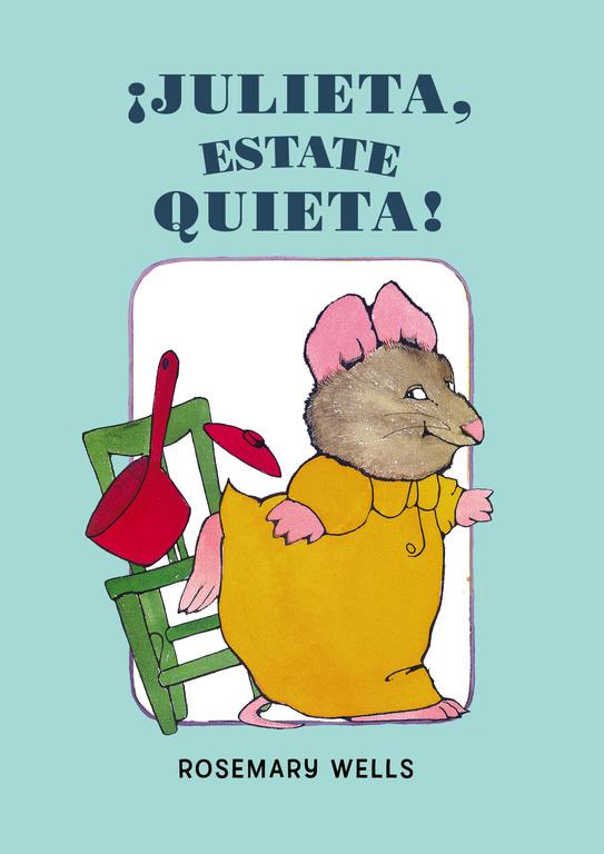 ¡JULIETA, ESTATE QUIETA! | 9788420419329 | WELLS,ROSEMARY | Llibreria La Font de Mimir - Llibreria online Barcelona - Comprar llibres català i castellà