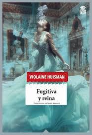 FUGITIVA Y REINA | 9788416537433 | HUISMAN, VIOLAINE | Llibreria La Font de Mimir - Llibreria online Barcelona - Comprar llibres català i castellà