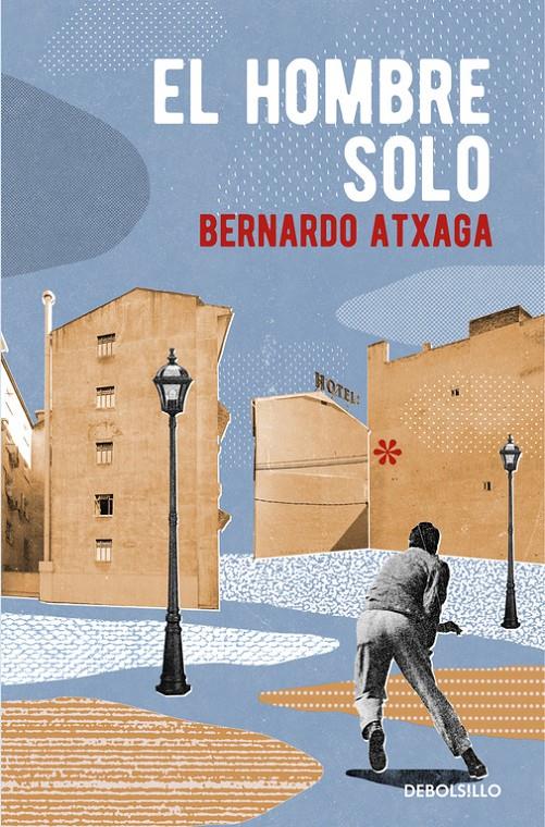 EL HOMBRE SOLO | 9788466332354 | BERNARDO ATXAGA | Llibreria La Font de Mimir - Llibreria online Barcelona - Comprar llibres català i castellà