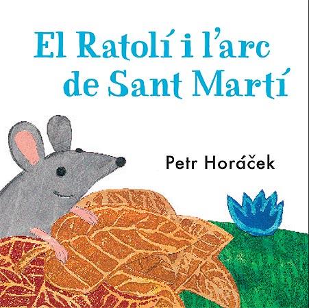 EL RATOLÍ I L'ARC DE SANT MARTÍ | 9788426140760 | HORÁCEK, PETR | Llibreria La Font de Mimir - Llibreria online Barcelona - Comprar llibres català i castellà