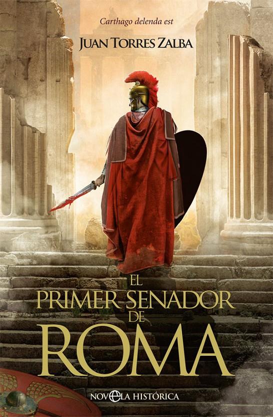 EL PRIMER SENADOR DE ROMA | 9788491648130 | TORRES ZALBA, JUAN | Llibreria La Font de Mimir - Llibreria online Barcelona - Comprar llibres català i castellà