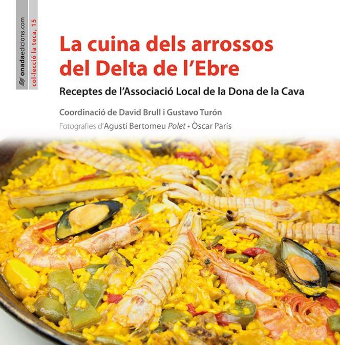 LA CUINA DELS ARROSSOS DEL DELTA DE L?EBRE | 9788416505166 | ASSOCIACIÓ LOCAL DE LA DONA DE LA CAVA | Llibreria La Font de Mimir - Llibreria online Barcelona - Comprar llibres català i castellà