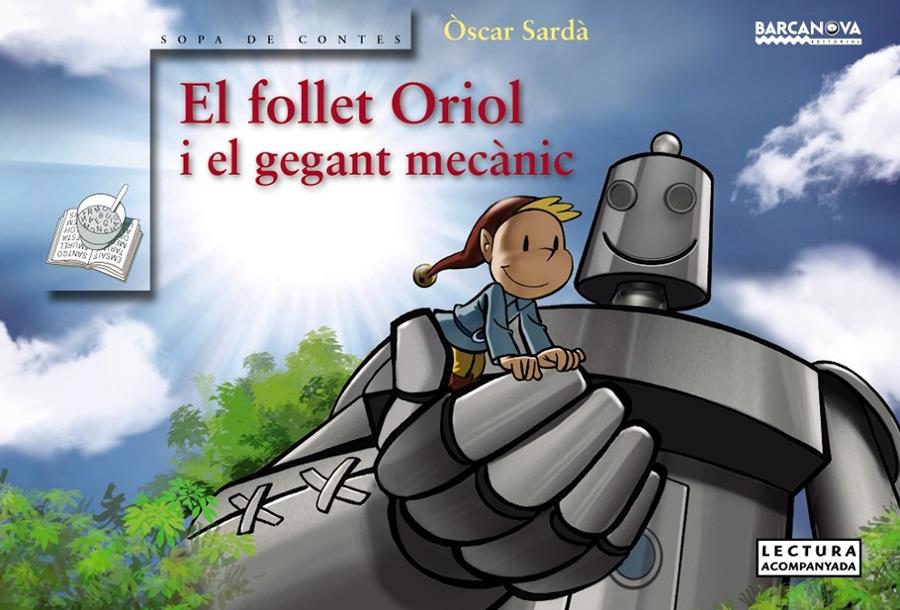 EL FOLLET ORIOL I EL GEGANT MECÀNIC | 9788448942762 | SARDÀ, ÒSCAR | Llibreria La Font de Mimir - Llibreria online Barcelona - Comprar llibres català i castellà