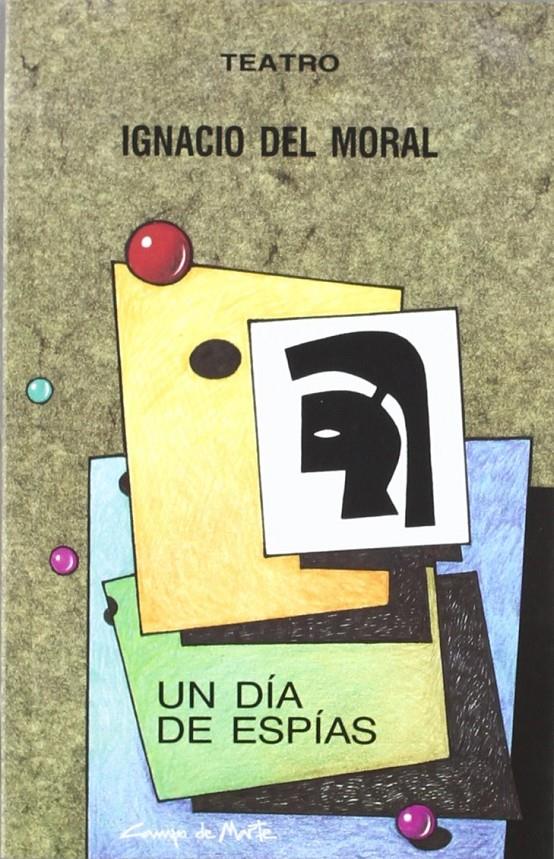 UN DÍA DE ESPÍAS O EL CASO DEL REPOLLO CON GAFAS | 9788486097318 | MORAL, IGNACIO DEL | Llibreria La Font de Mimir - Llibreria online Barcelona - Comprar llibres català i castellà