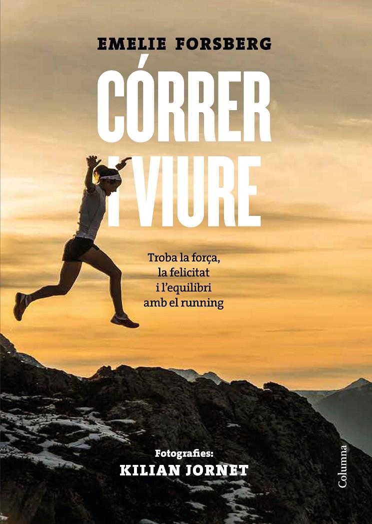 CÓRRER I VIURE | 9788466424660 | FORSBERG, EMELIE | Llibreria La Font de Mimir - Llibreria online Barcelona - Comprar llibres català i castellà