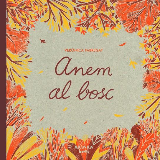 ANEM AL BOSC | 9788418972768 | FABREGAT, VERÓNICA | Llibreria La Font de Mimir - Llibreria online Barcelona - Comprar llibres català i castellà