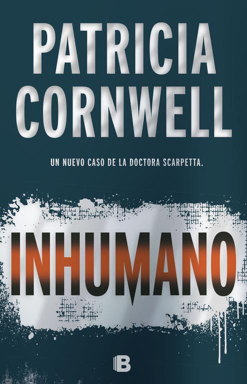 INHUMANO (DOCTORA KAY SCARPETTA 23) | 9788466661003 | PATRICIA CORNWELL | Llibreria La Font de Mimir - Llibreria online Barcelona - Comprar llibres català i castellà