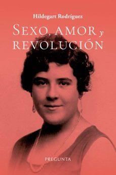 SEXO, AMOR Y REVOLUCIÓN | 9788419766496 | RODRÍGUEZ, HILDEGART | Llibreria La Font de Mimir - Llibreria online Barcelona - Comprar llibres català i castellà