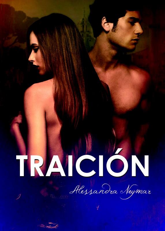 TRAICIÓN | 9788460814283 | NEYMAR, ALESSANDRA | Llibreria La Font de Mimir - Llibreria online Barcelona - Comprar llibres català i castellà