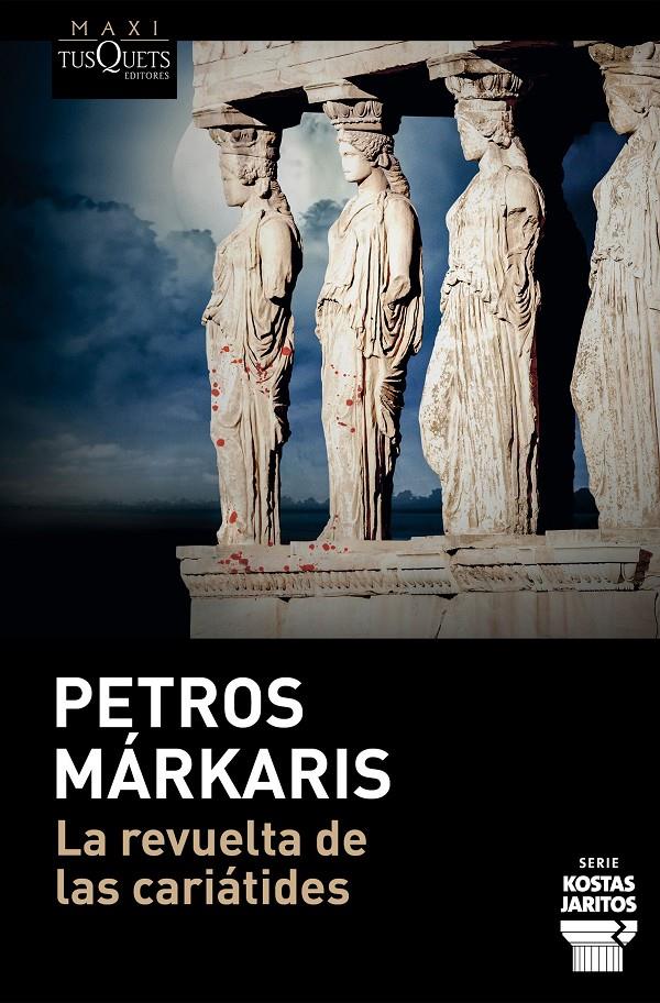 LA REVUELTA DE LAS CARIÁTIDES | 9788411075992 | MÁRKARIS, PETROS | Llibreria La Font de Mimir - Llibreria online Barcelona - Comprar llibres català i castellà