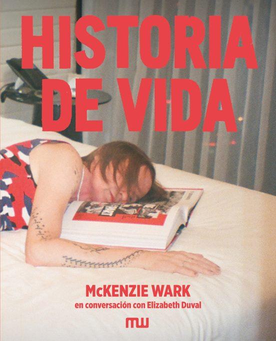 HISTORIA DE VIDA: MCKENZIE WARK EN CONVERSACIÓN CON ELIZABETH DUVAL | 9791399146998 | WARK, MCKENZIE/DUVAL, ELIZABETH | Llibreria La Font de Mimir - Llibreria online Barcelona - Comprar llibres català i castellà