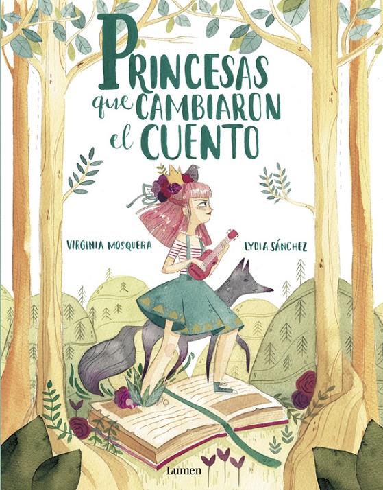 PRINCESAS QUE CAMBIARON EL CUENTO | 9788448851064 | MOSQUERA, VIRGINIA/SÁNCHEZ, LYDIA | Llibreria La Font de Mimir - Llibreria online Barcelona - Comprar llibres català i castellà