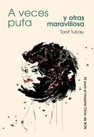 A VECES PUTA Y OTRAS MARAVILLOSA | 9788494513305 | TUBAU BALAGUER, TANIT | Llibreria La Font de Mimir - Llibreria online Barcelona - Comprar llibres català i castellà