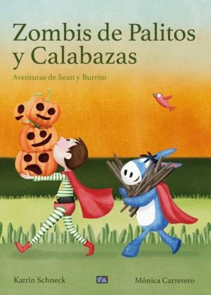 ZOMBIS DE PALITOS Y CALABAZAS | 9788494844416 | KATRIN SCHNECK / MÓNICA CARRETERO | Llibreria La Font de Mimir - Llibreria online Barcelona - Comprar llibres català i castellà
