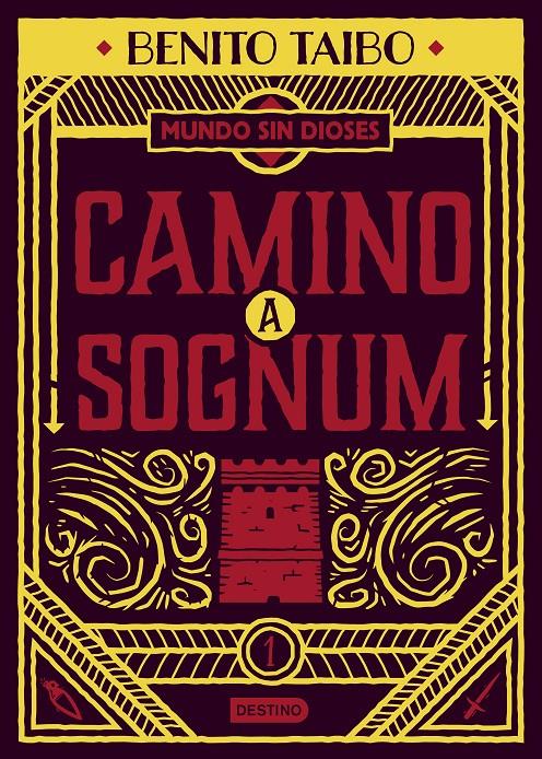 UN MUNDO SIN DIOSES 1. CAMINO A SOGNUM | 9788408217213 | TAIBO, BENITO | Llibreria La Font de Mimir - Llibreria online Barcelona - Comprar llibres català i castellà