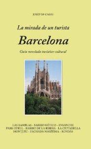 BARCELONA, LA MIRADA DE UN TURISTA | 9788461597383 | JOSEP Mª CASAS | Llibreria La Font de Mimir - Llibreria online Barcelona - Comprar llibres català i castellà