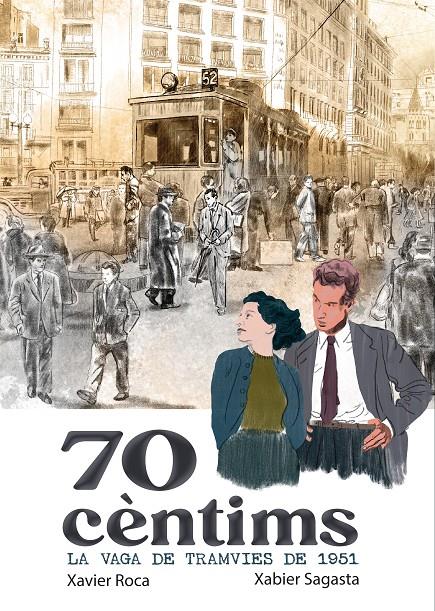 70 CÈNTIMS. LA VAGA DELS TRAMVIES DE 1951 | 9791387876104 | ROCA, XAVI | Llibreria La Font de Mimir - Llibreria online Barcelona - Comprar llibres català i castellà