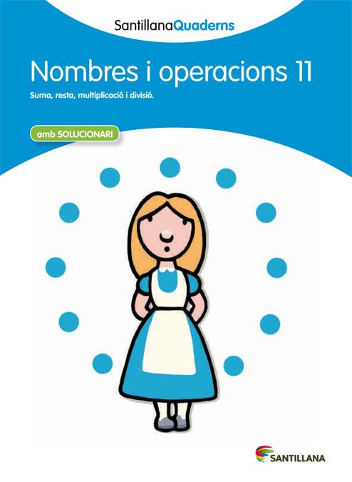 SANTILLANA QUADERNS NOMBRES I OPERACIONS 11 | 9788468013923 | VARIOS AUTORES | Llibreria La Font de Mimir - Llibreria online Barcelona - Comprar llibres català i castellà