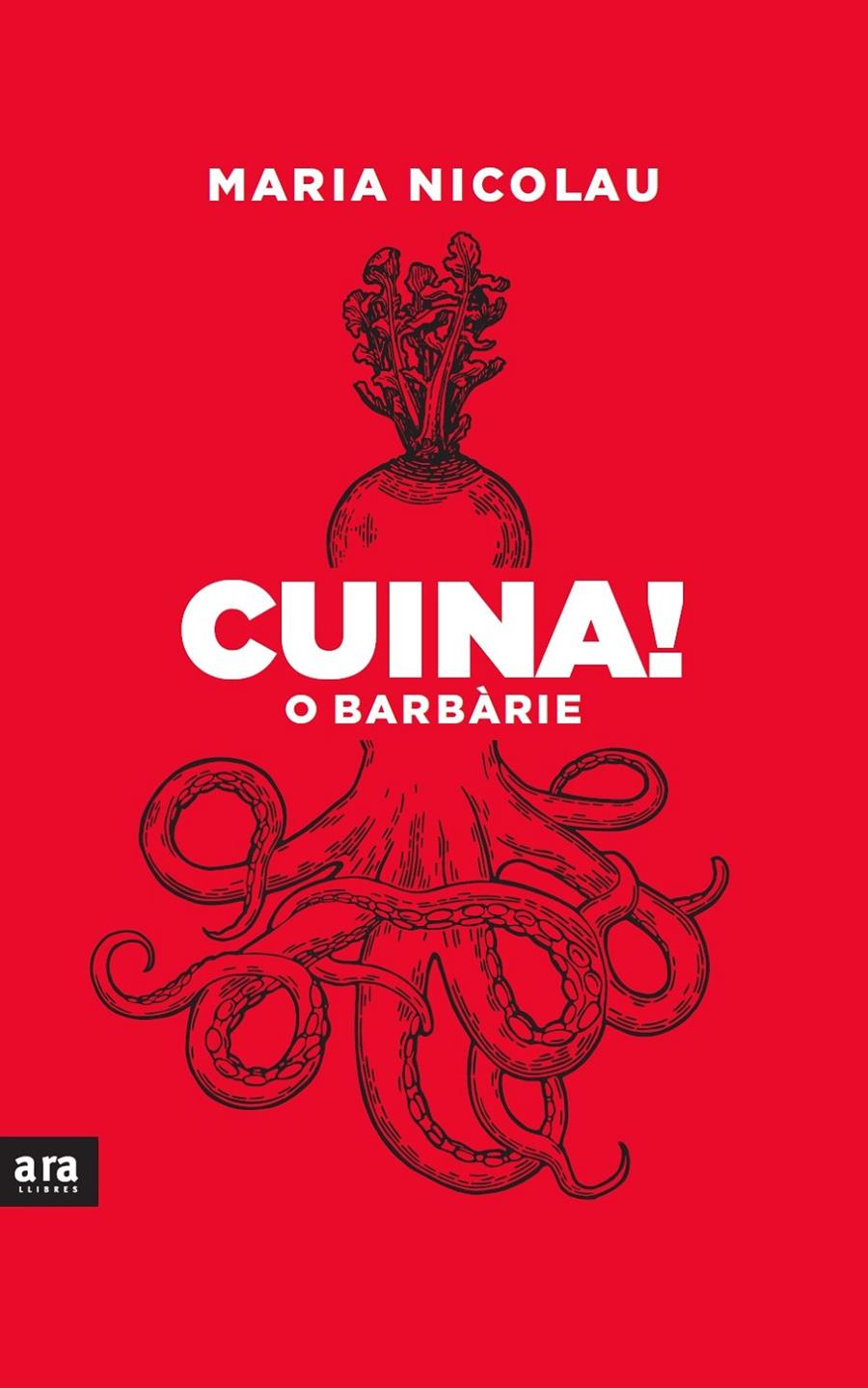 CUINA! O BARBÀRIE | 9788418928291 | NICOLAU I ROCABAYERA, MARIA | Llibreria La Font de Mimir - Llibreria online Barcelona - Comprar llibres català i castellà