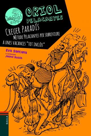 CREUER PARADIS. MÈTODE PELACANYES PER VIURE UNES VACANCES D'ANUNCI | 9788447929573 | SANTANA BIGAS, EVA | Llibreria La Font de Mimir - Llibreria online Barcelona - Comprar llibres català i castellà