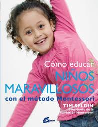 CÓMO EDUCAR NIÑOS MARAVILLOSOS CON EL MÉTODO MONTESSORI | 9788484456285 | SELDIN, TIM | Llibreria La Font de Mimir - Llibreria online Barcelona - Comprar llibres català i castellà