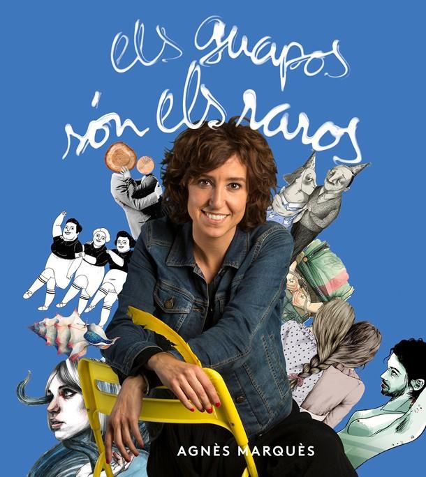 ELS GUAPOS SÓN ELS RAROS | 9788416670451 | MARQUÈS, AGNÈS | Llibreria La Font de Mimir - Llibreria online Barcelona - Comprar llibres català i castellà