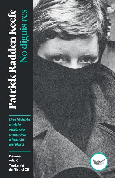 NO DIGUIS RES | 9791387726492 | RADDEN KEEFE, PATRICK | Llibreria La Font de Mimir - Llibreria online Barcelona - Comprar llibres català i castellà