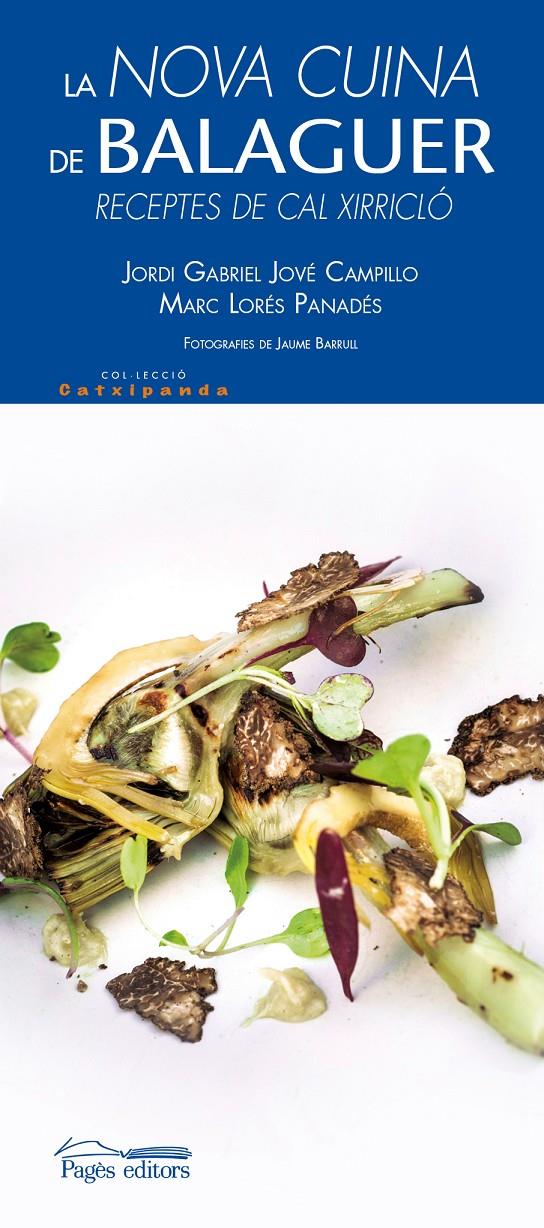 LA NOVA CUINA DE BALAGUER | 9788499757360 | JOVÉ CAMPILLO, JORDI GABRIEL/LORÉS PANADÉS, MARC | Llibreria La Font de Mimir - Llibreria online Barcelona - Comprar llibres català i castellà