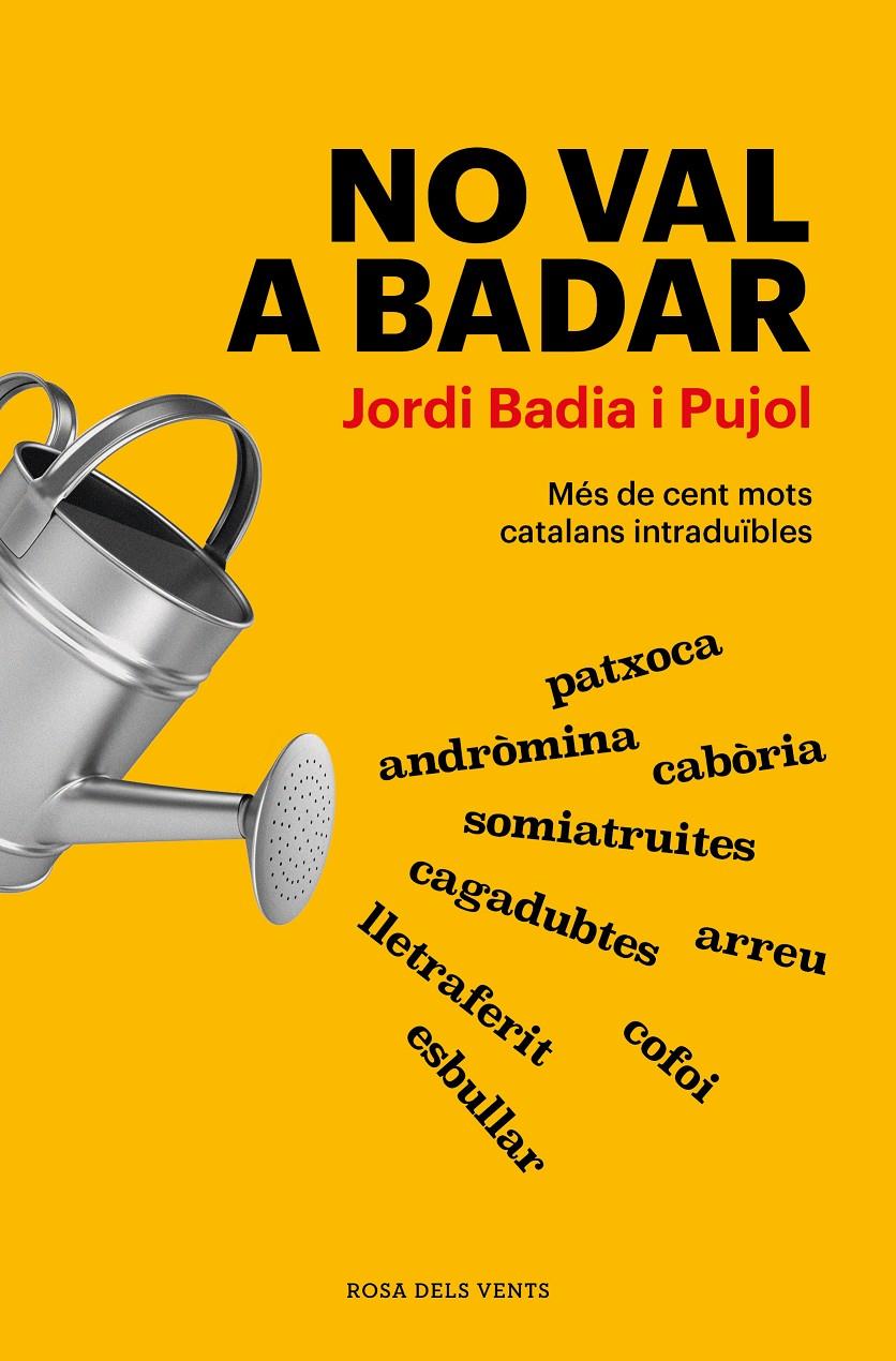 NO VAL A BADAR | 9788418062926 | BADIA I PUJOL, JORDI | Llibreria La Font de Mimir - Llibreria online Barcelona - Comprar llibres català i castellà