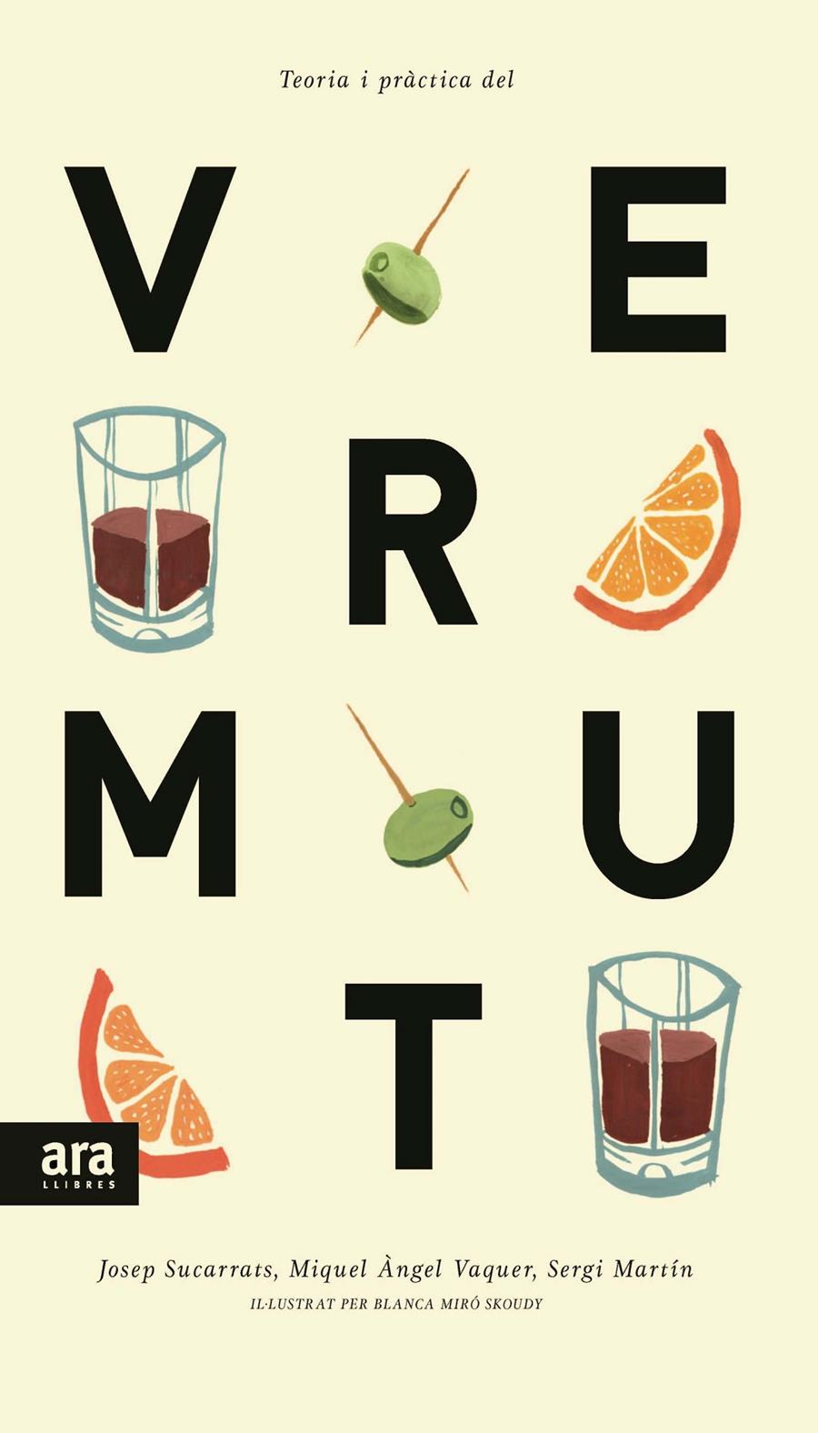 TEORIA I PRÀCTICA DEL VERMUT | 9788416154241 | SUCARRATS I MIRÒ, JOSEP/VAQUER I LLOP, MIQUEL ÀNGEL/MARTÍN I LAMATA, SERGI | Llibreria La Font de Mimir - Llibreria online Barcelona - Comprar llibres català i castellà