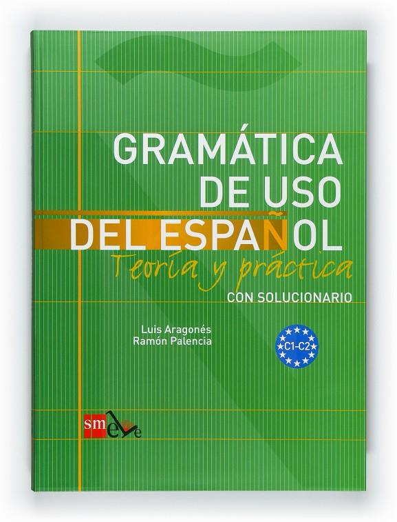 GRAMATICA DE USO DEL ESPAÑOL C1-C2 11 | 9788467521092 | ARAGONÉS FERNÁNDEZ, LUIS/PALENCIA DEL BURGO, RAMÓN | Llibreria La Font de Mimir - Llibreria online Barcelona - Comprar llibres català i castellà