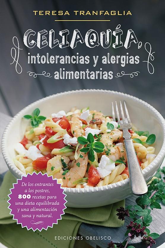 CELIAQUÍA, INTOLERANCIA Y ALERGIAS ALIMENTARIAS | 9788491110408 | TRANFAGLIA, TERESA | Llibreria La Font de Mimir - Llibreria online Barcelona - Comprar llibres català i castellà