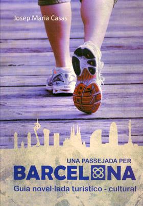 UNA PASSEJADA PER BARCELONA | 9788415191964 | CASAS, JOSEP MARIA | Llibreria La Font de Mimir - Llibreria online Barcelona - Comprar llibres català i castellà