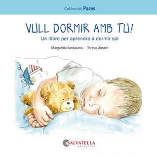 VULL DORMIR AMB TU! | 9788419565242 | SANTACANA GIBERT, MARGARIDA | Llibreria La Font de Mimir - Llibreria online Barcelona - Comprar llibres català i castellà