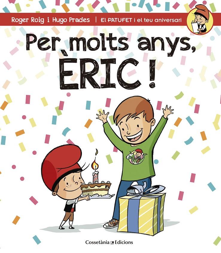 PER MOLTS ANYS, ÈRIC! | 9788490344231 | ROIG CÉSAR, ROGER | Llibreria La Font de Mimir - Llibreria online Barcelona - Comprar llibres català i castellà